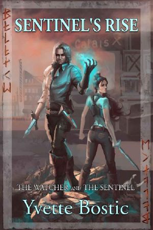 [The Watcher and the Sentinel 01] • Sentinel's Rise · Book 1 - the Watcher and the Sentinel Series